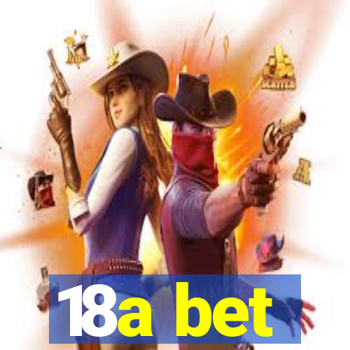 18a bet